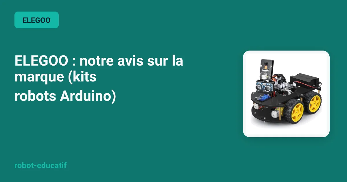 ELEGOO : notre avis sur la marque (kits robots Arduino)