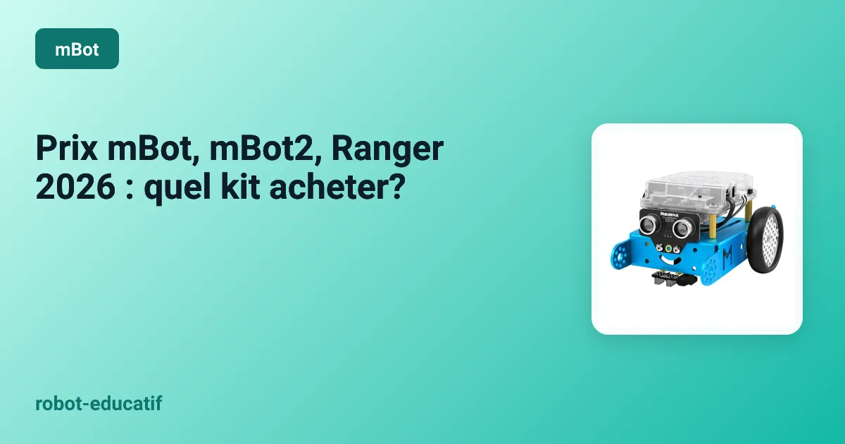 Prix mBot, mBot2, Ranger 2026 : quel kit acheter ?