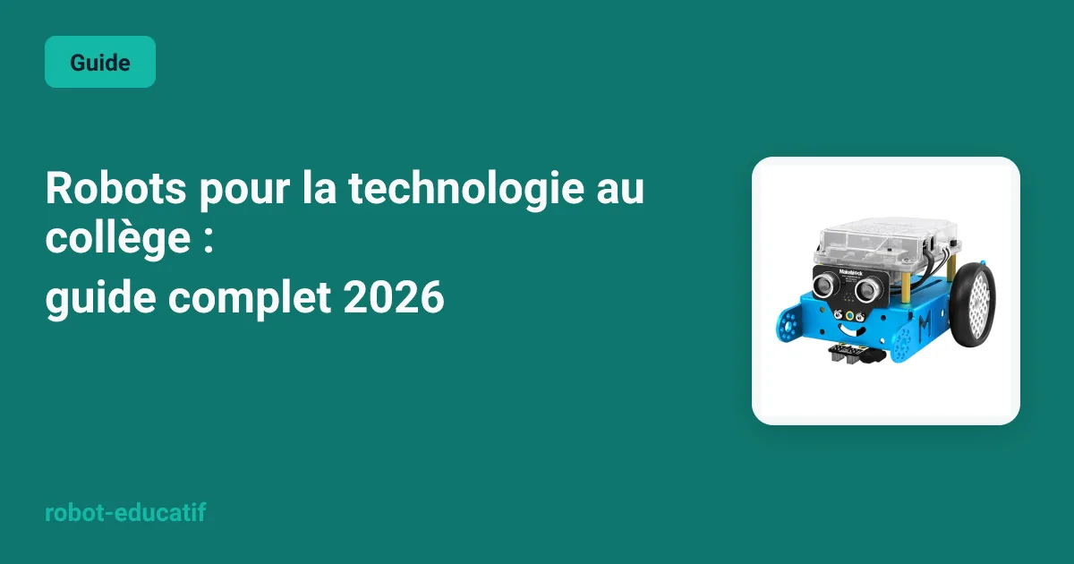 Robots pour la technologie au collège : guide complet 2026