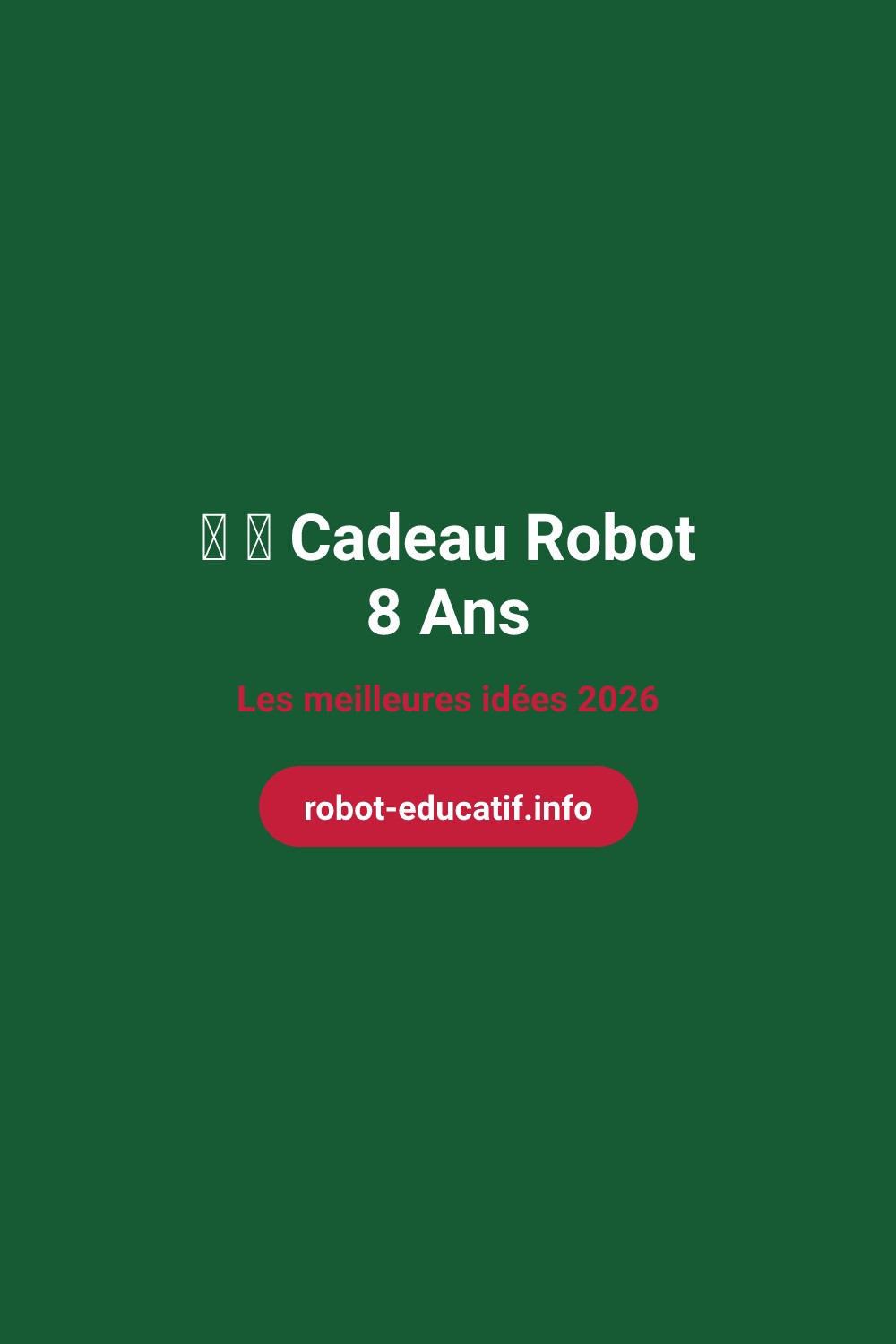 Cadeau robot pour enfant de 8 ans : sélection Noël 2026
